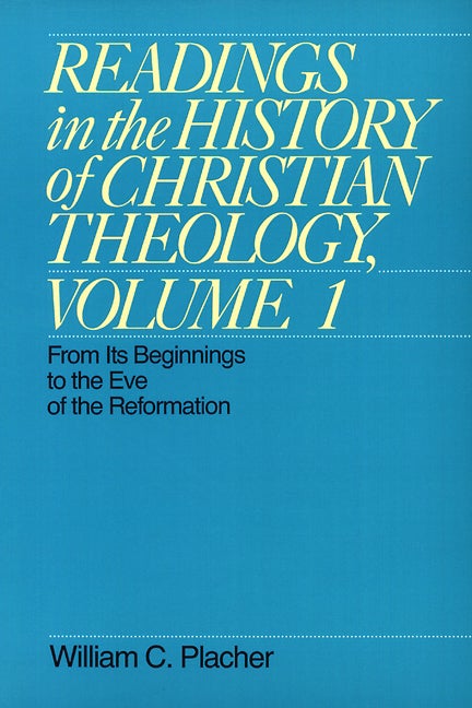 Readings in the History of Christian Theology, Volume 1 by William C. Placher image 0