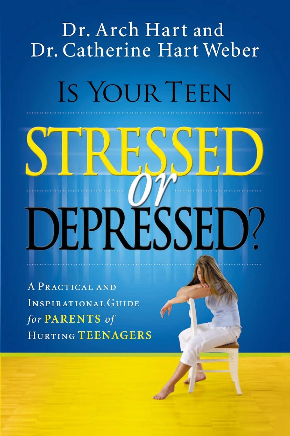 Is Your Teen Stressed or Depressed? by Dr. Arch Hart, Dr. Catherine Hart Weber image 0