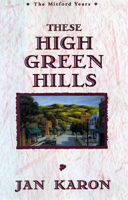 These High, Green Hills (Mitford Series) by Jan Karon image 1