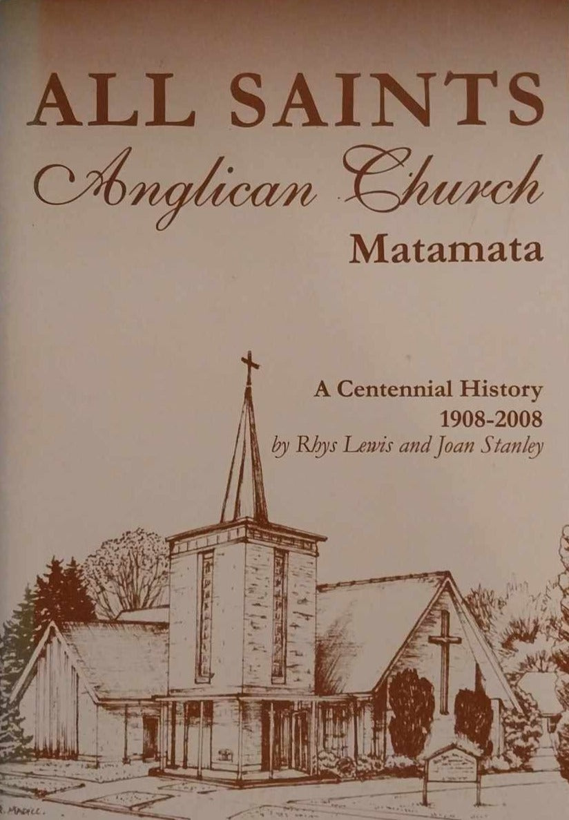 All Saints Anglican Church Matamata: A Centennial History image 0