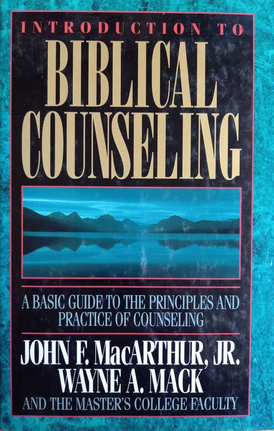 Introduction to Biblical Counseling by John MacArthur and Wayne A. Mack image 0