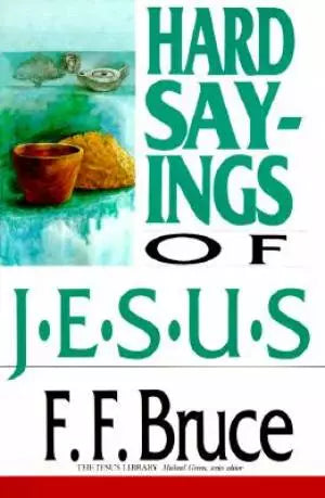 Hard Sayings of Jesus by F.F. Bruce image 0
