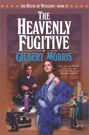 Heavenly Fugitive (House of Winslow #27) by Gilbert Morris image 0