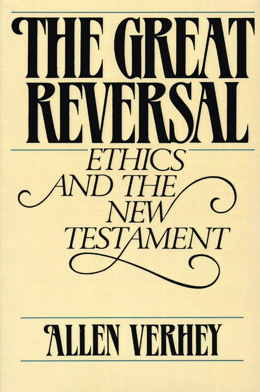 Great Reversal: Ethics and the New Testament by Allen Veryhey image 0