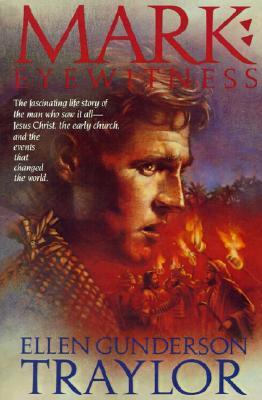 Mark: Eyewitness by Ellen Gunderson Traylor image 1