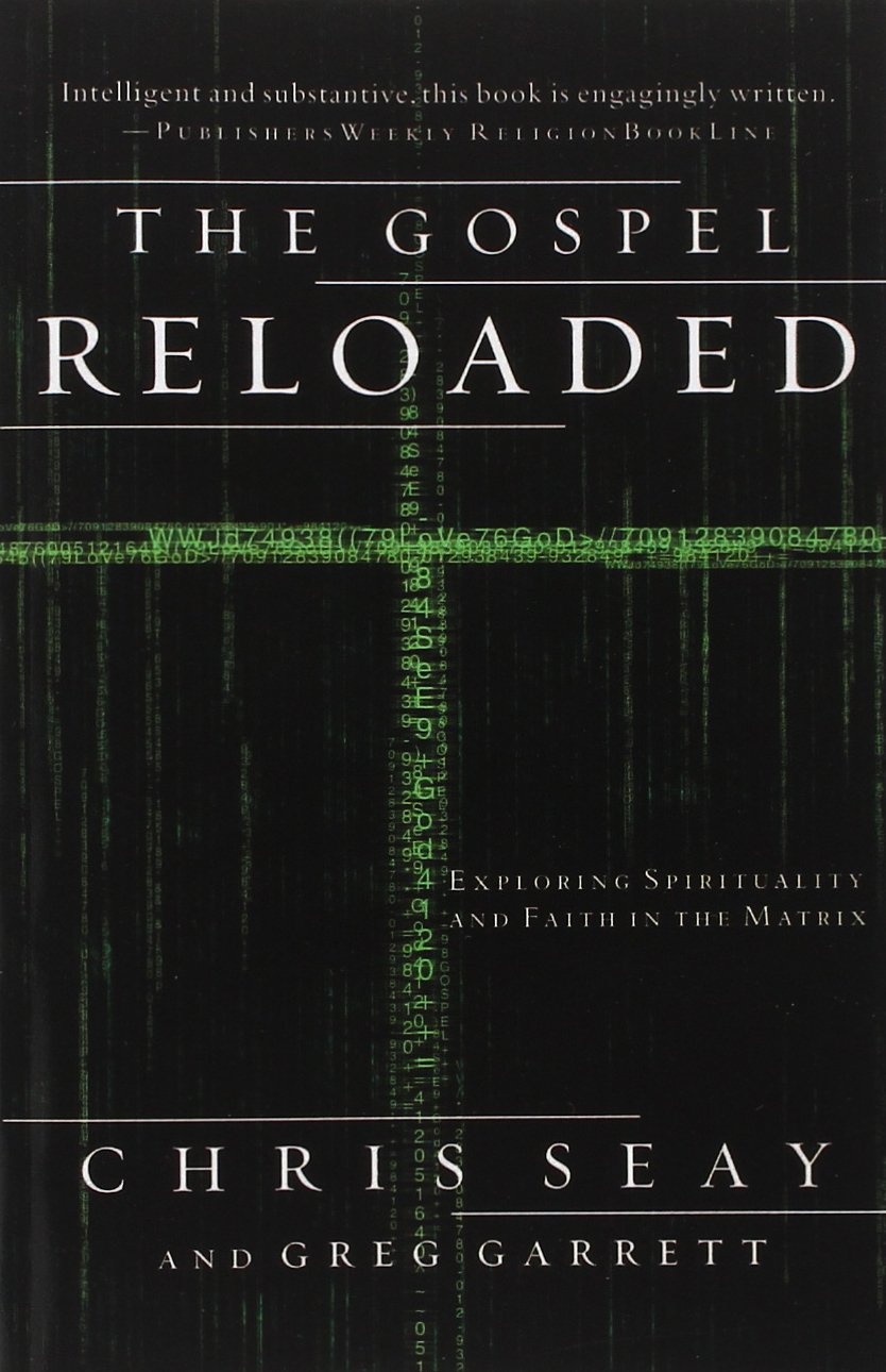 Gospel Reloaded: Exploring Spirituality and Faith in the Matrix by Chris Seay image 0