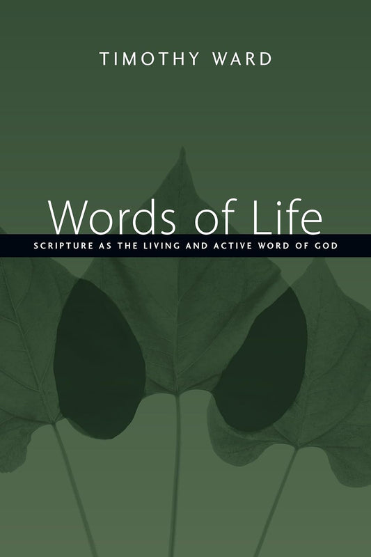 Words of Life: Scripture as the Living and Active Word of God by Timothy Ward image 0