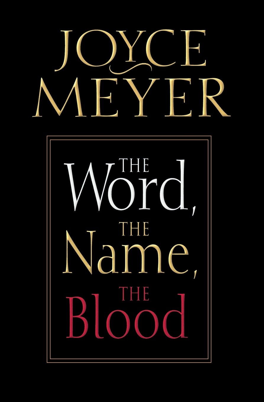 The Word, The Name, The Blood by Joyce Meyer image 0