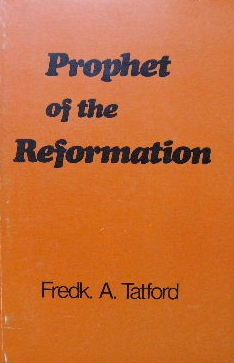 Prophet of the Reformation: Exposition of Malachi by Fredk. A. Tatford image 0