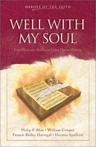 Well With My Soul: Four Dramatic Stories of Great Hymn Writers image 0