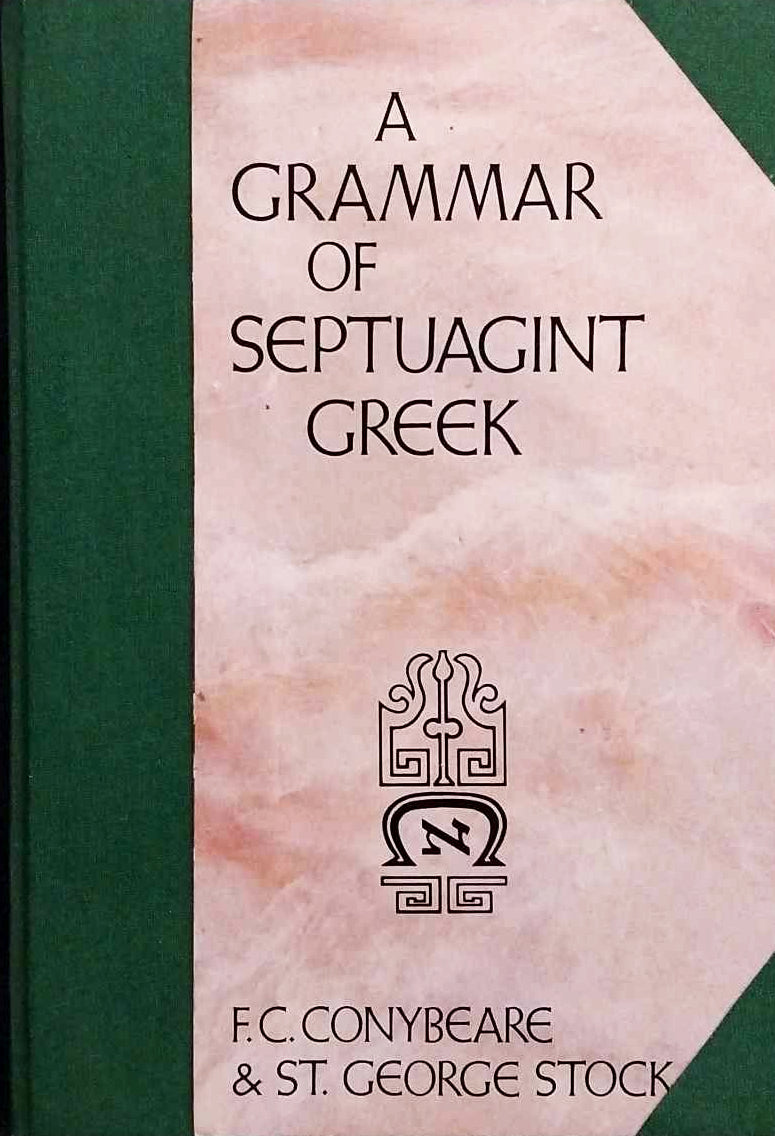 A Grammar of Septuagint Greek by F.C. Conybeare, S.T. George Stock image 0