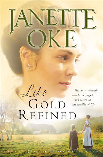 Like Gold Refined (Prairie Legacy #4) by Janette Oke image 1