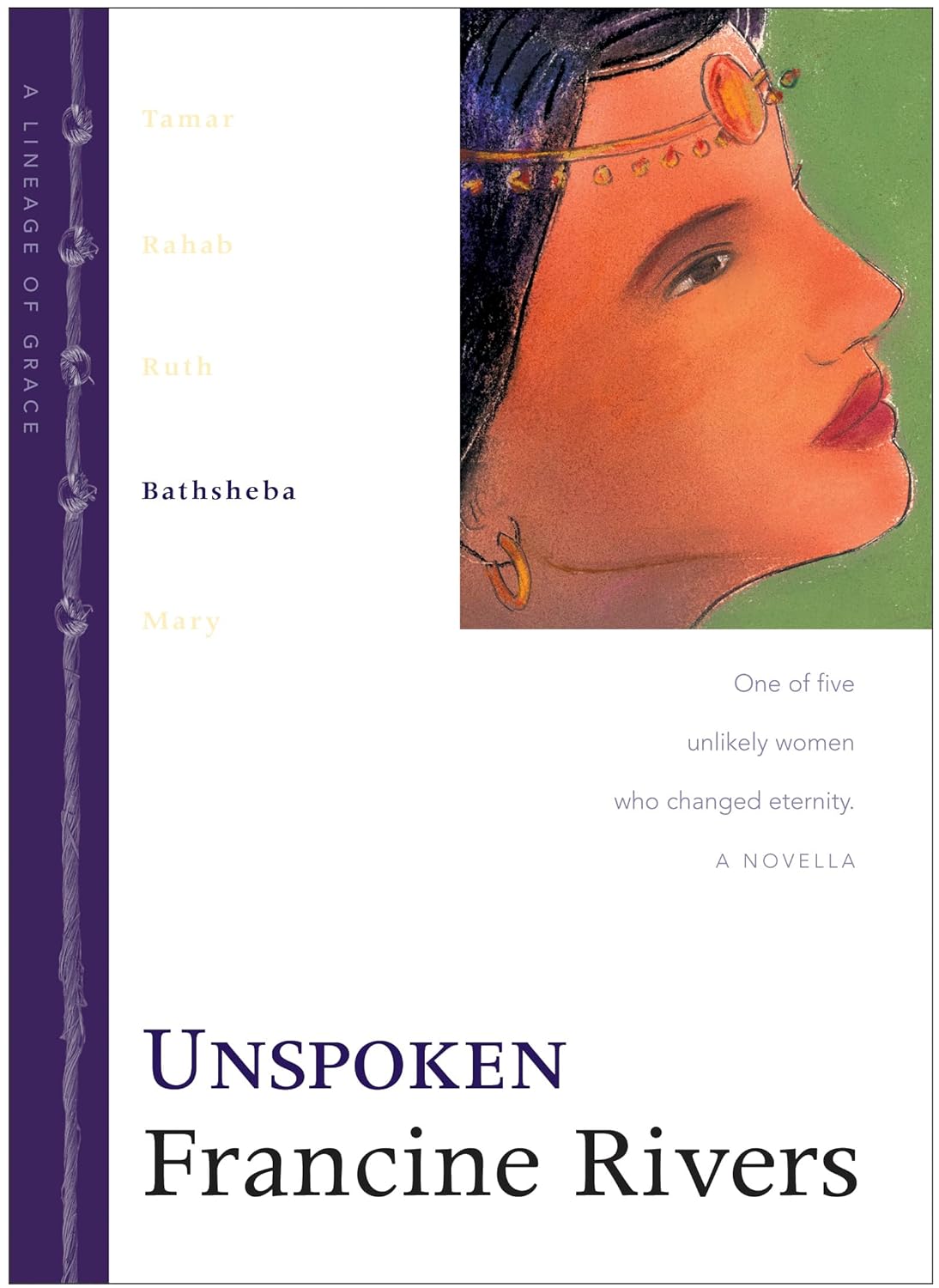Unspoken: Bathsheba (Lineage of Grace #4) by Francine Rivers image 0