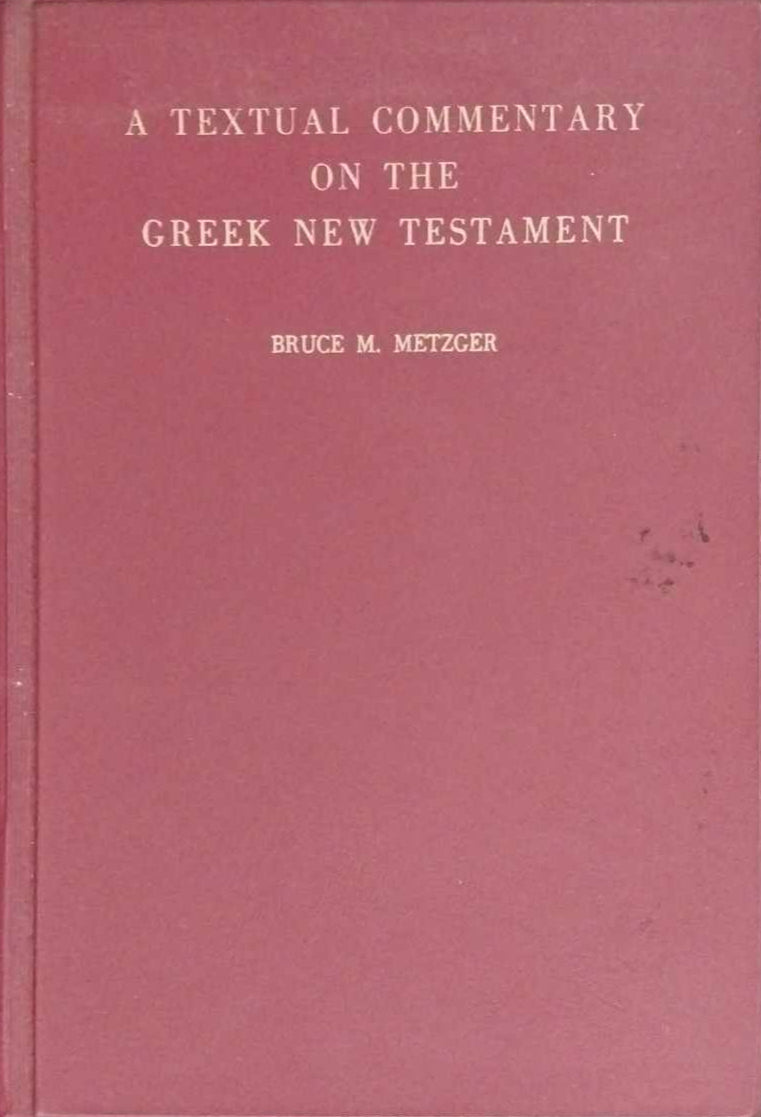 A Textual Commentary on the Greek New Testament by Bruce M. Metzge image 0