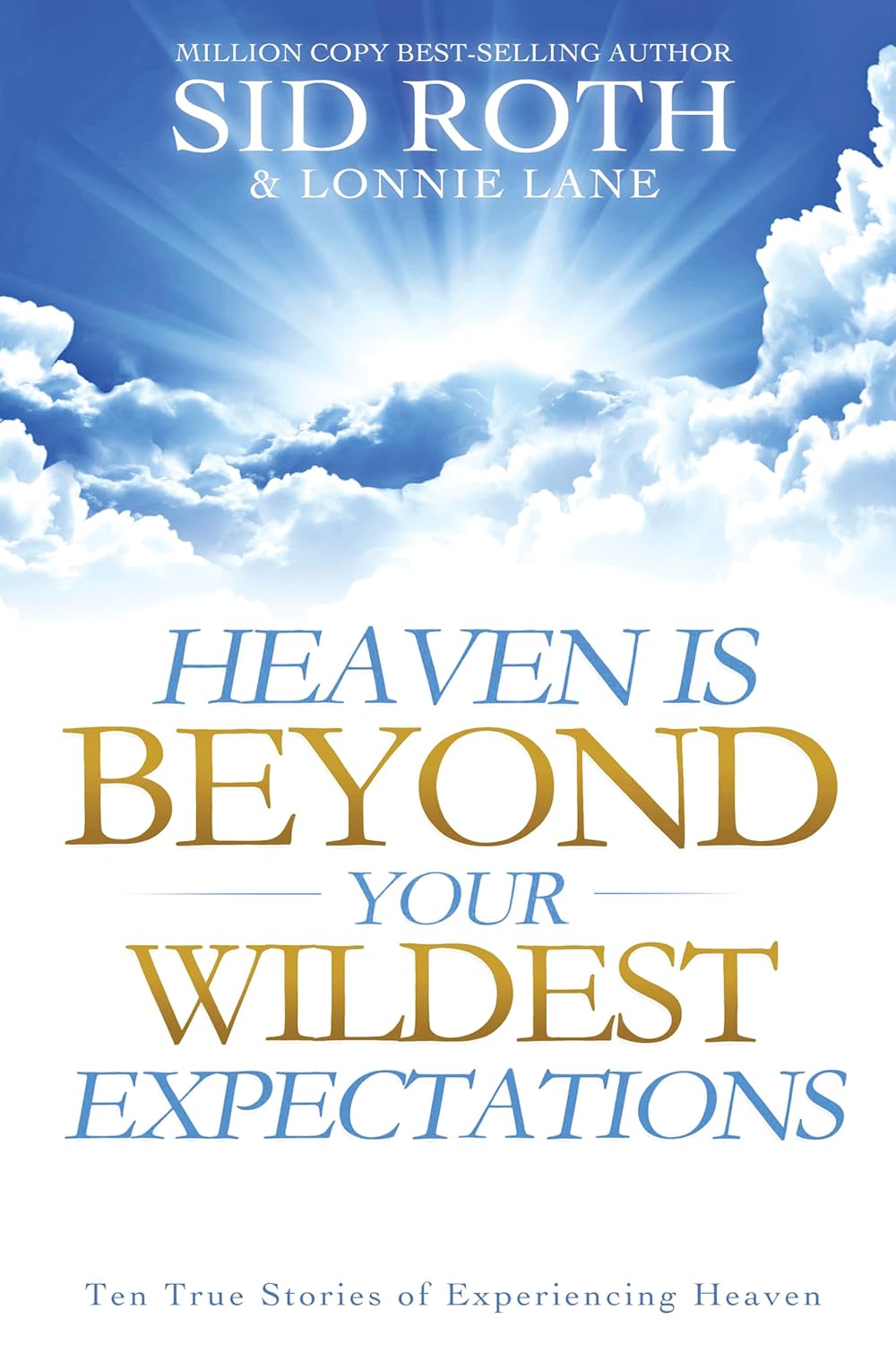 Heaven is Beyond Your Wildest Expectations by Sid Roth image 0