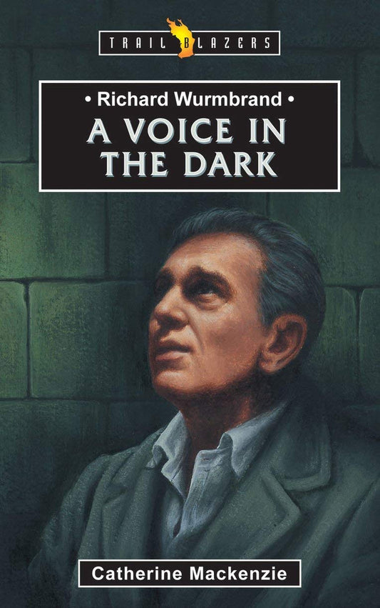 Voice in the Dark: Richard Wurmbrand (Trail Blazers) by Catherine Mackenzie image 0