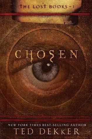 Chosen (Lost Books #1) by Ted Dekker