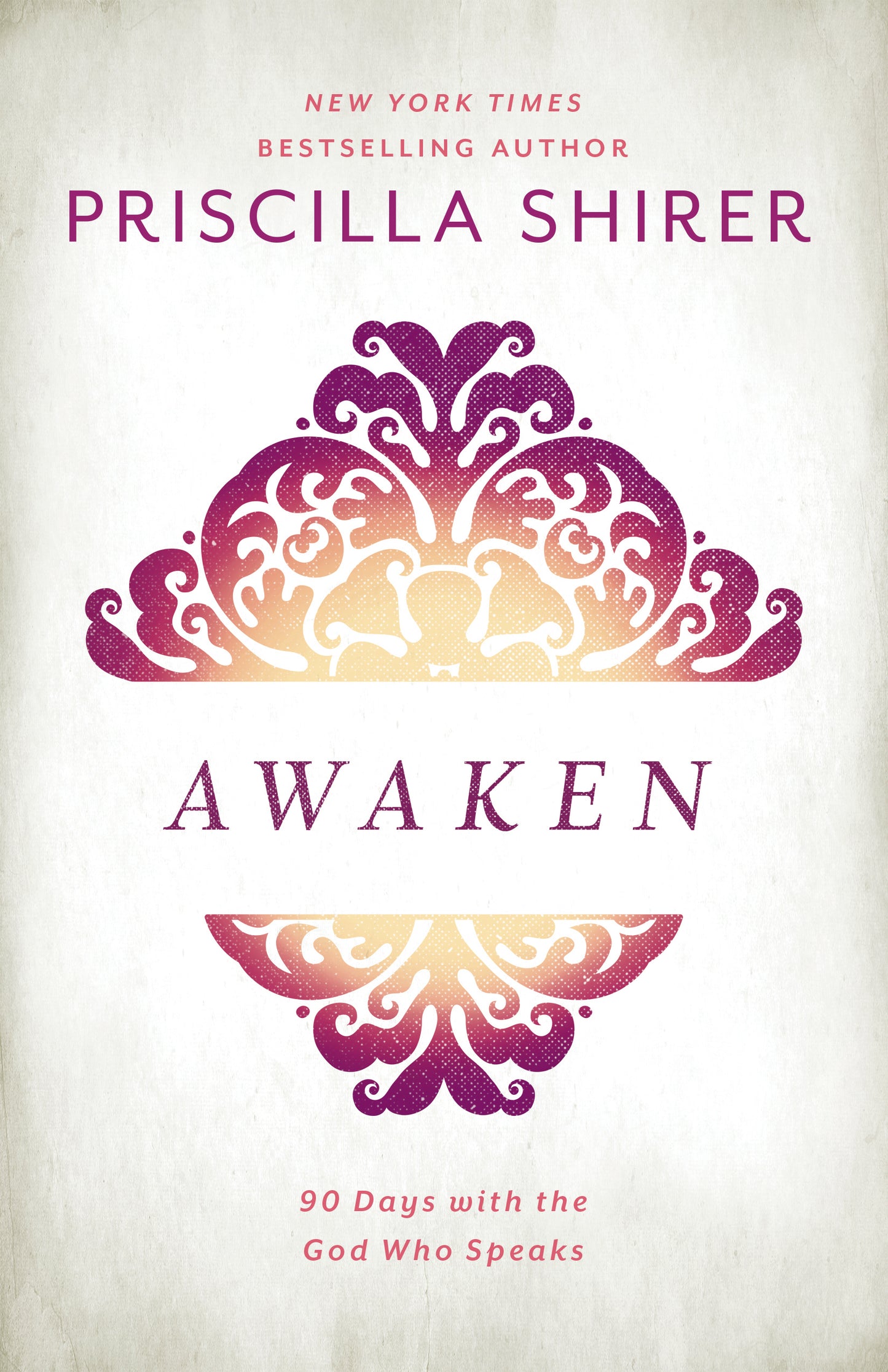 Awaken: 90 Days With the One Who Speaks by Priscilla Shirer image 0