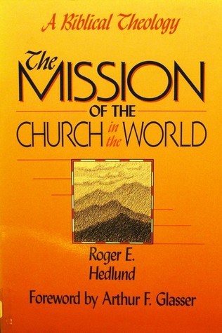 Mission of the Church in the World by Roger E. Hedlund