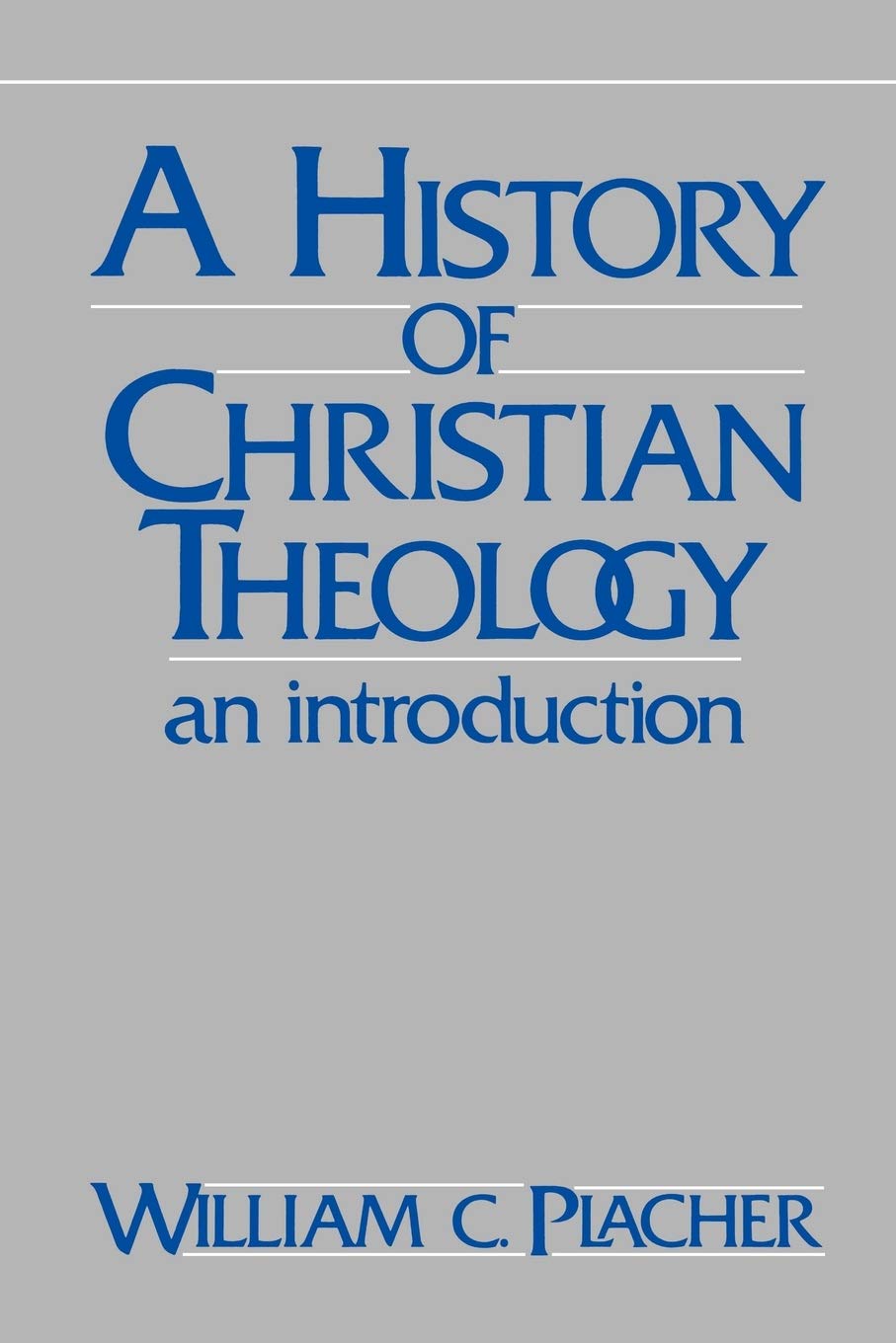 History of Christian Theology: An Introduction by William C. Placher image 0