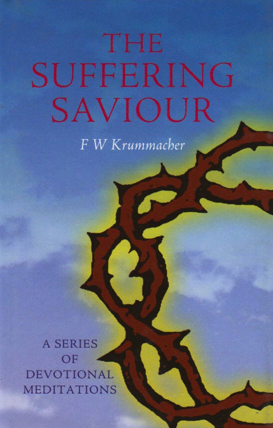 Suffering Saviour: A Series of Devotional Meditations by F.W. Krummacher image 0
