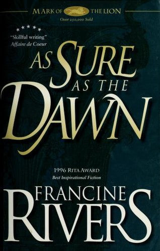 As Sure as the Dawn (Mark of the Lion #3) by Francine Rivers image 3