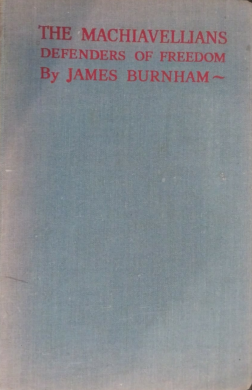Machiavellians: Defenders of Freedom by James Burnham