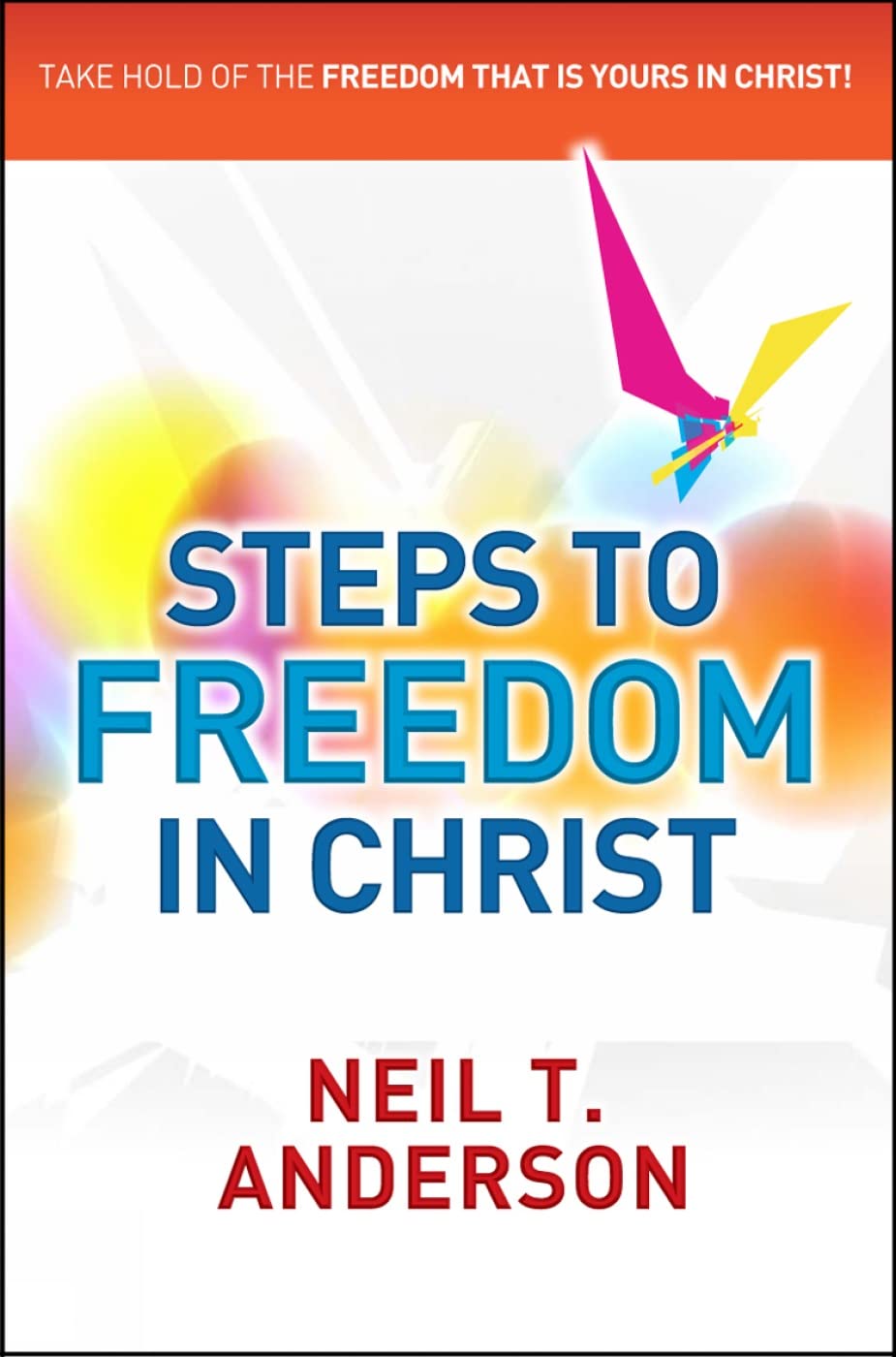 Steps to Freedom in Christ by Neil T Anderson image 0