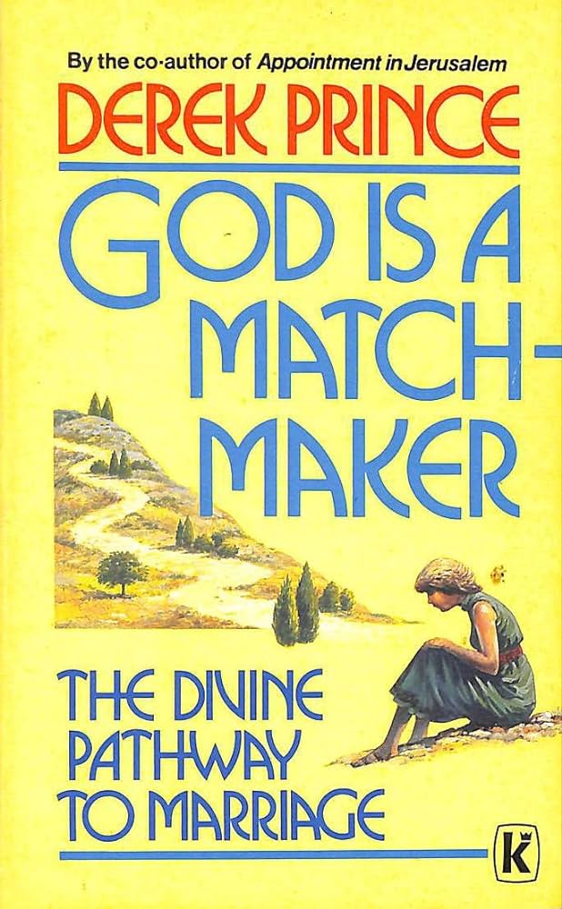 God is a Match-Maker: Divine Pathway to Marriage by Derek Prince image 1