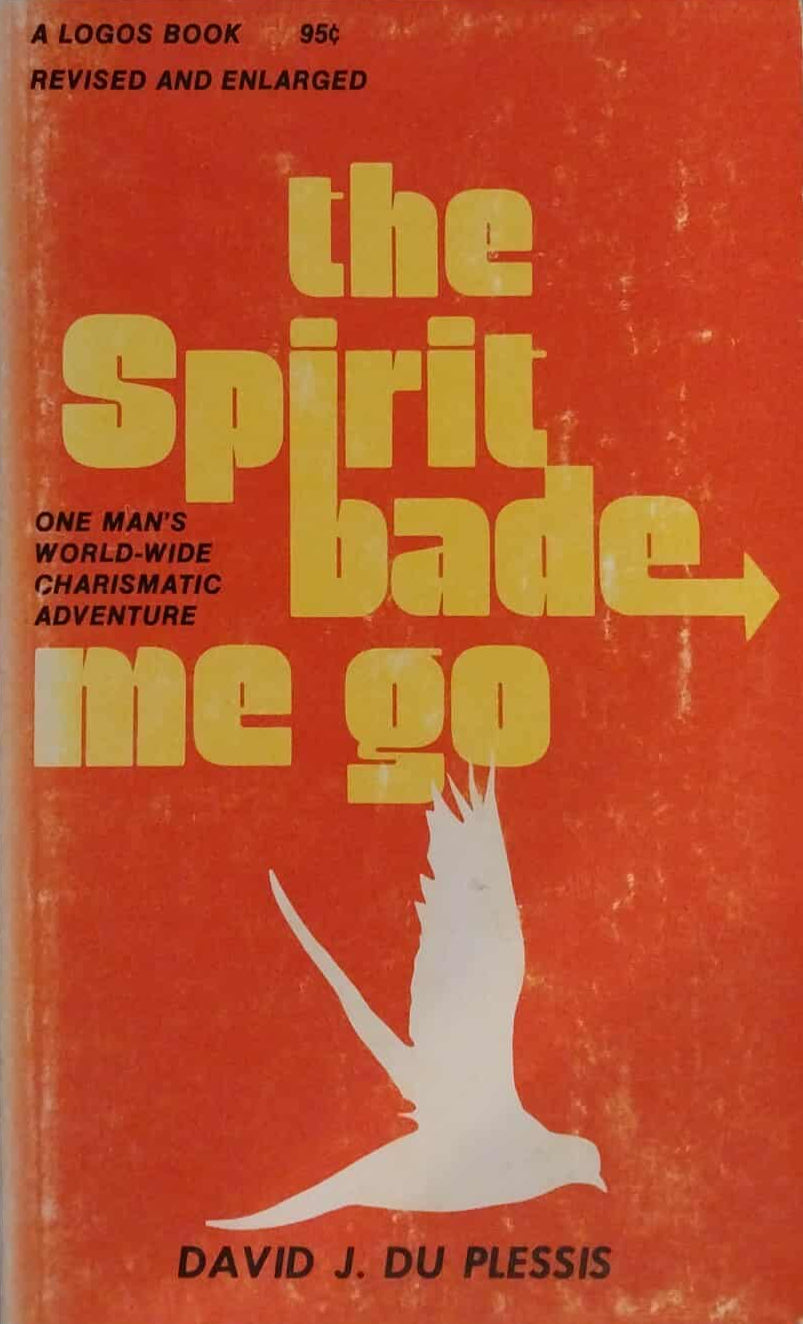 Spirit Bade Me Go by David J. du Plessis image 1
