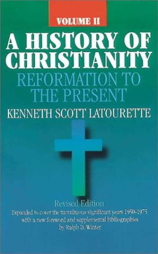 History of Christianity Volume II: Reformation to Present by Kenneth Latourette image 0
