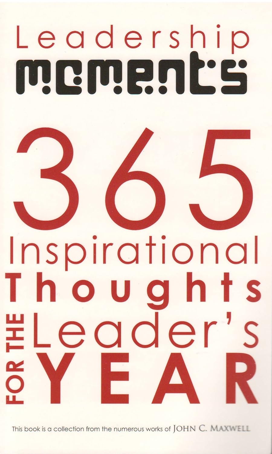 Leadership Moments: 365 Inspirational Thoughts by John C. Maxwell image 0