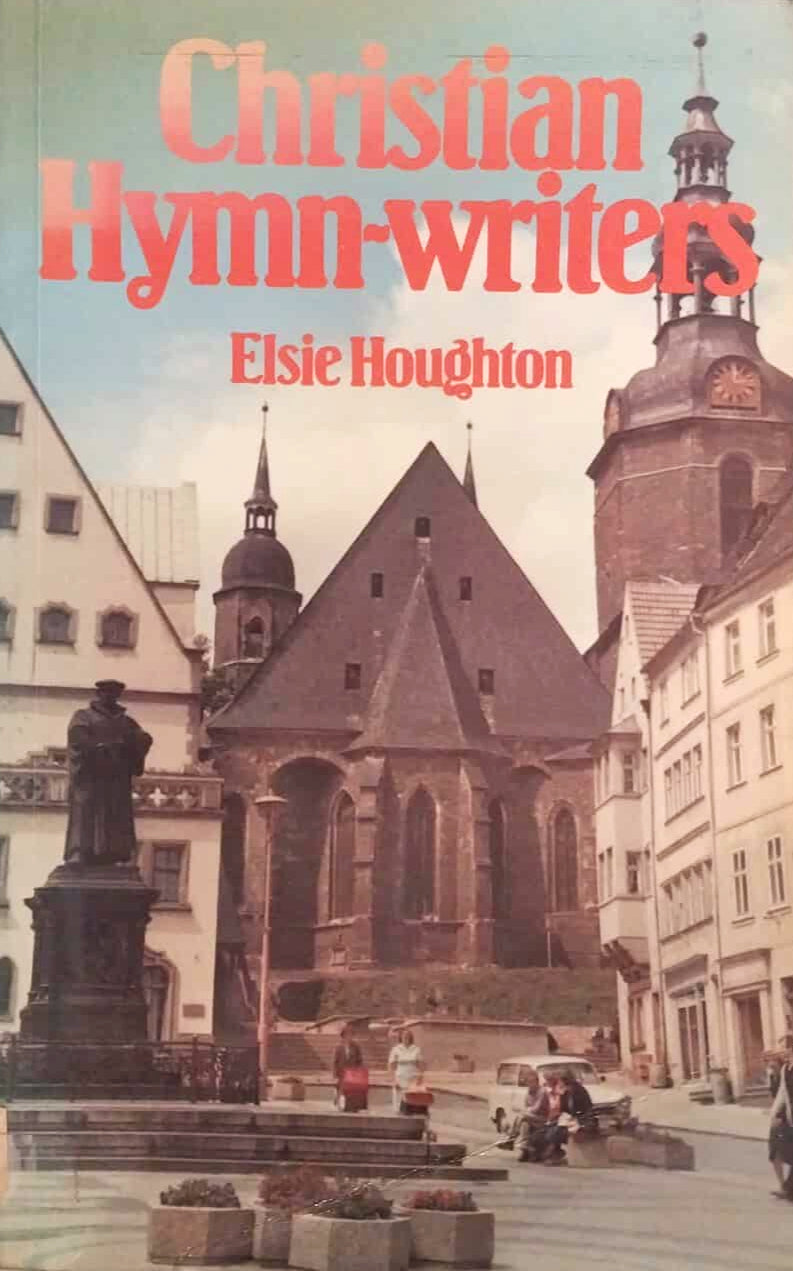 Christian Hymn-Writers by Elsie Houghton image 0