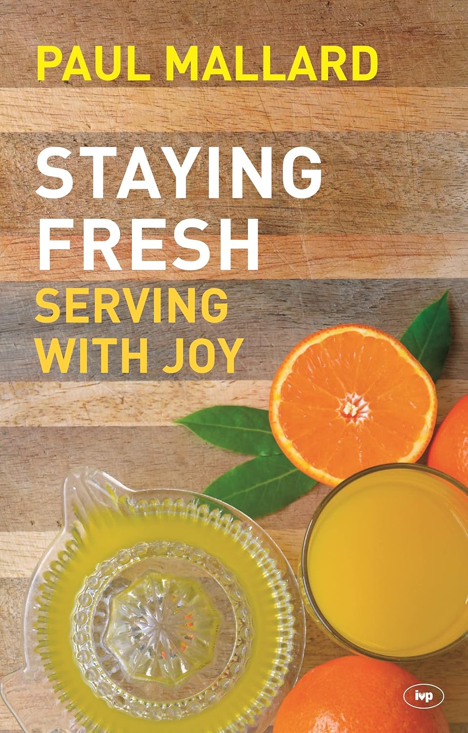 Staying Fresh: Serving With Joy by Paul Mallard image 0