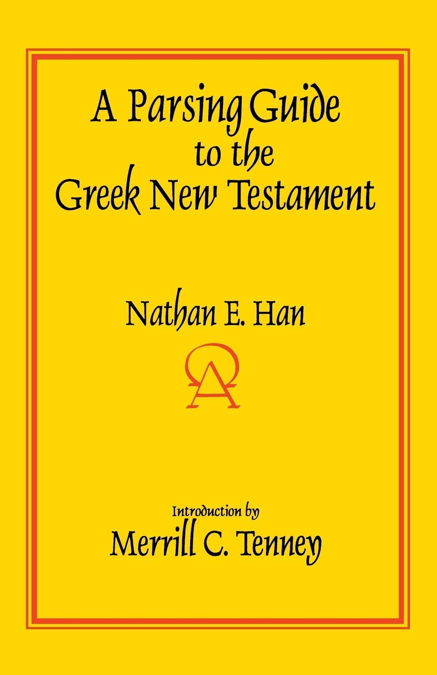 Parsing Guide to the Greek New Testament by Nathan E. Han image 0