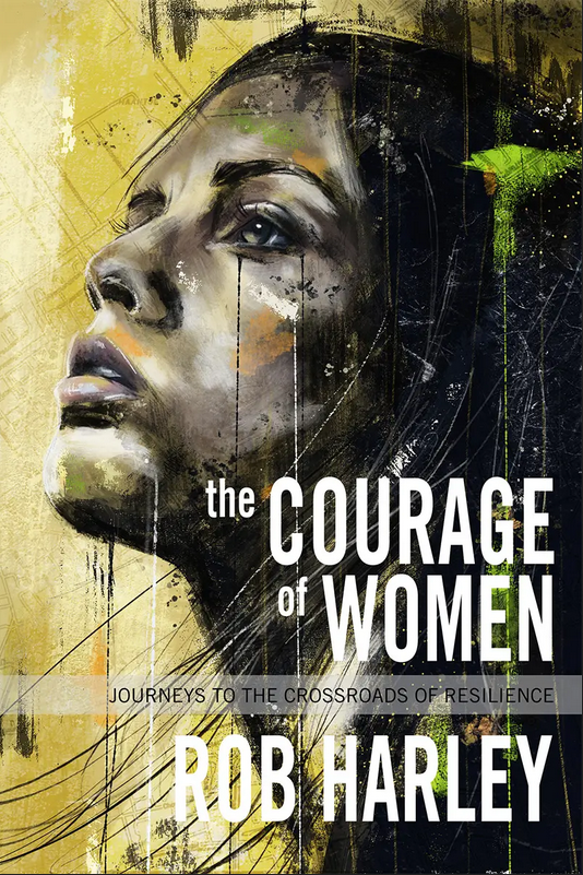Courage of Women by Rob Harley