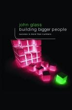 Building Bigger People by John Glass