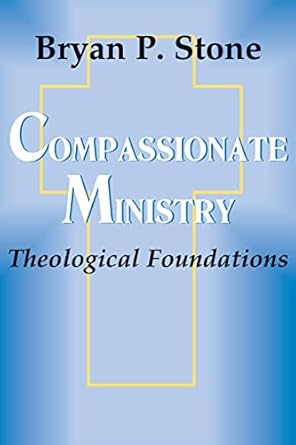 Compassionate Ministry by Bryan P. Stone image 0