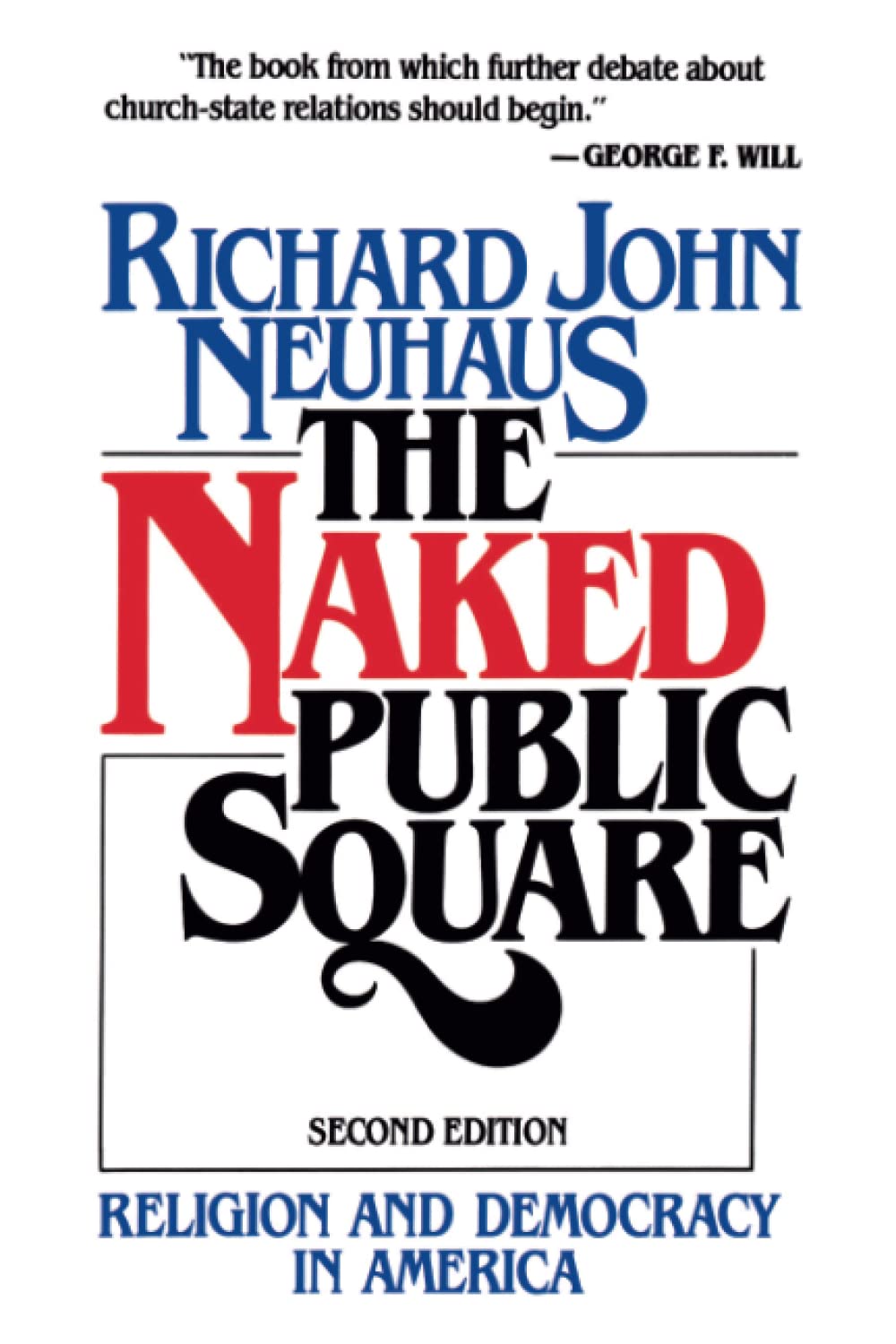 Naked Public Square (Second Edition) by Richard John Neuhaus image 0