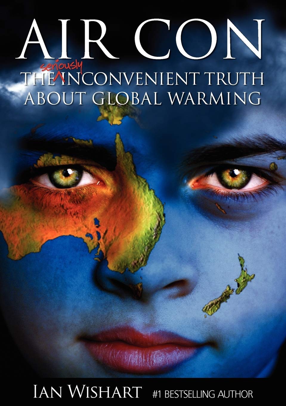 Air Con: The Seriously Inconvenient Truth About Global Warming by Ian Wishart image 0