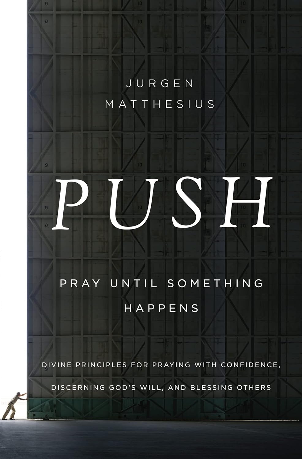 PUSH: Pray Until Something Happens by Jurgen Matthesius image 0