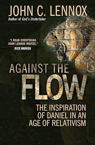 Against the Flow by John C. Lennox image 0