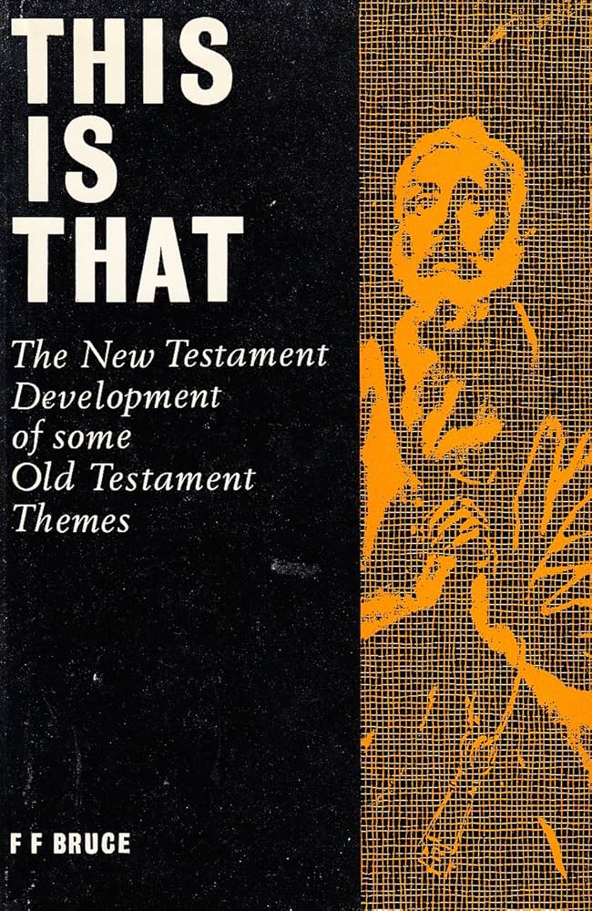This Is That: New Testament Development of Old Testament Themes by F.F. Bruce image 0