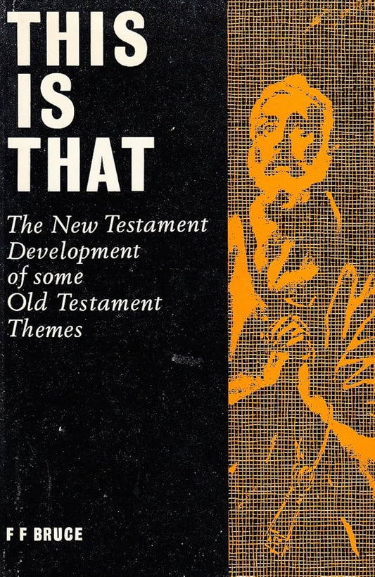 This Is That: New Testament Development of Old Testament Themes by F.F. Bruce image 0