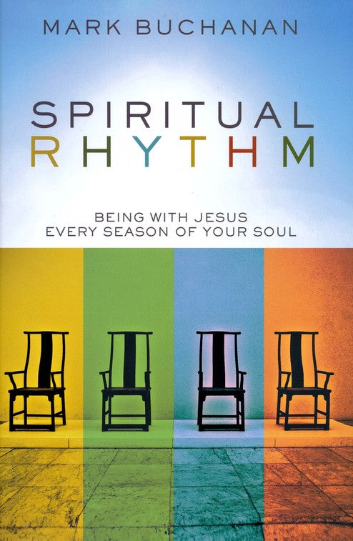 Spiritual Rhythm: Being With Jesus Every Season of Your Soul by Mark Buchanan image 0