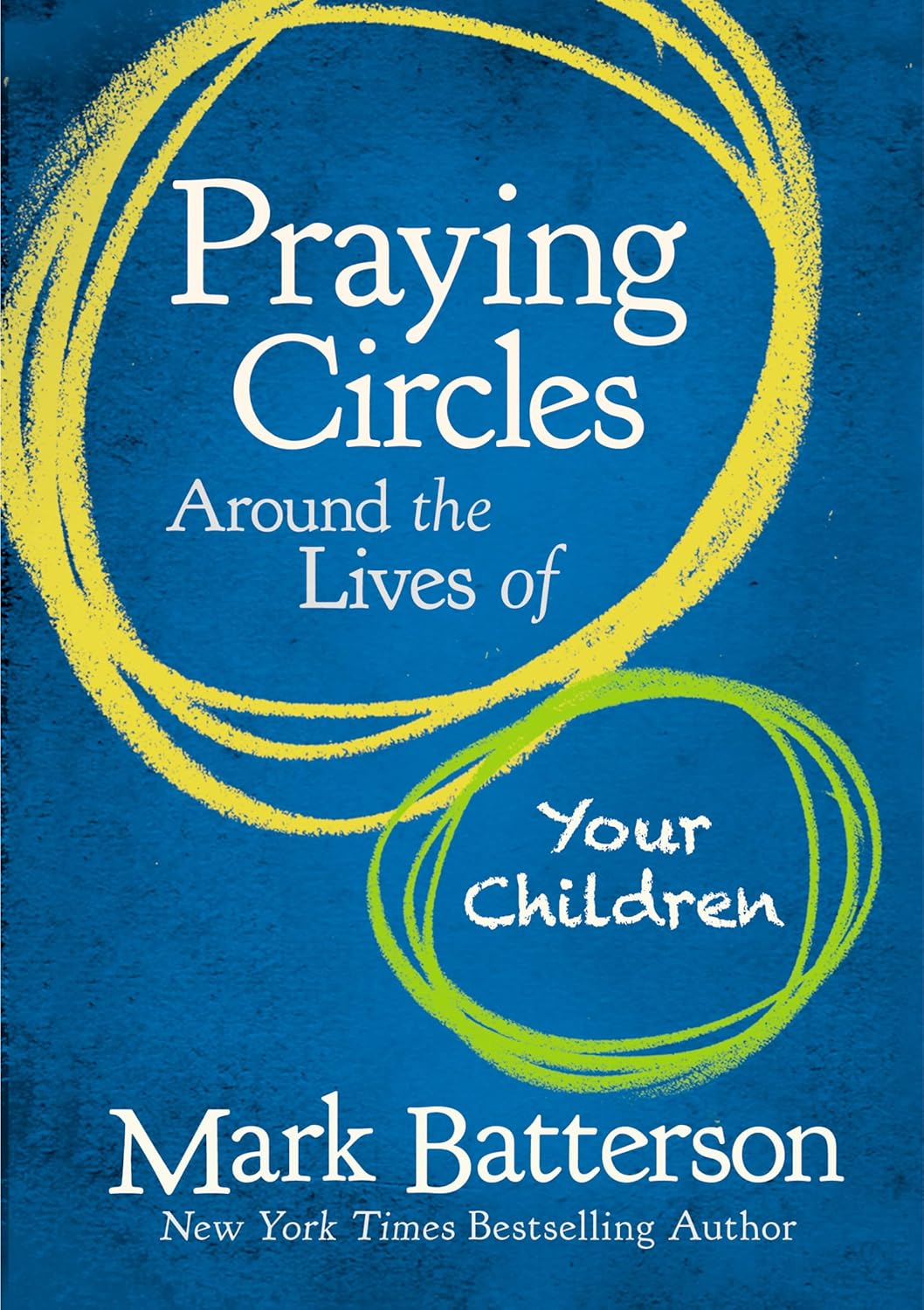 Praying Circles Around The Lives of Your Children by Mark Batterson image 0