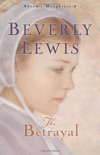Betrayal (Abram's Daughters #2) by Beverly Lewis image 0