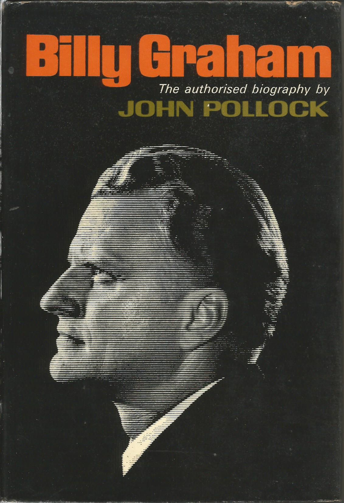 Billy Graham: Authorised Biography by John Pollock