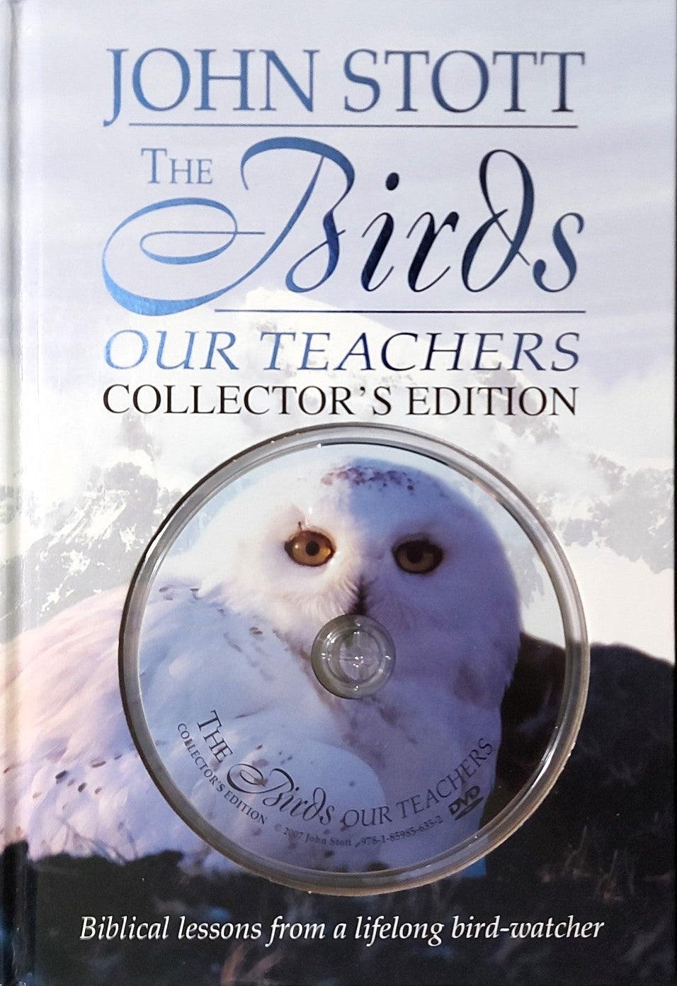 The Birds Our Teachers: Collector's Edition by John Stott