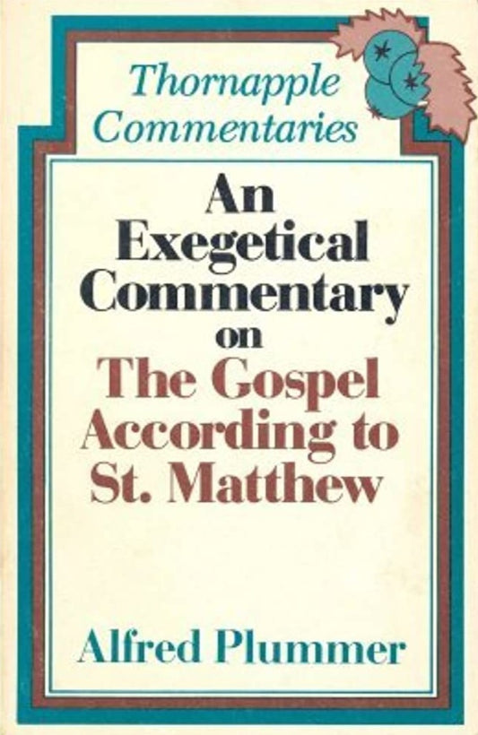 Exegetical Commentary on The Gospel According to St. Matthew by Alfred Plummer image 0